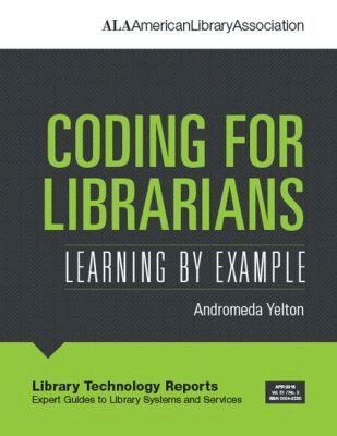 Andromeda Yelton - Coding for Librarians, Häftad