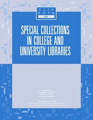 Special Collections in College and University Libraries 1