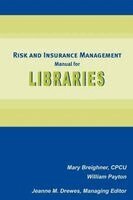 Mary Breighner, William Payton, Jeanne M. Drewes - Risk and Insurance Management Manual for Libraries, Häftad