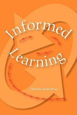 Christine Bruce - Informed Learning, Häftad