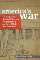 bokomslag America's War: Talking about the Civil War and Emancipation on Their 150th Anniversaries