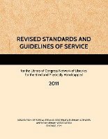 bokomslag REVISED STANDARDS AND GUIDELINES OF SERVICE for the Library of Congress Network of Libraries for the Blind and Physically Handicapped, 2011