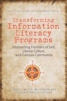 Carroll Wetzel Wilkinson, Courtney Bruch - Transforming Information Literacy Programs, Häftad