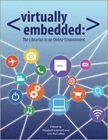 bokomslag Virtually Embedded: The Librarian in an Online Environment