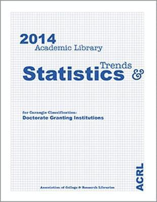 bokomslag 2014 ACRL Trends and Statistics for Carnegie Classification Doctoral Granting Institutions