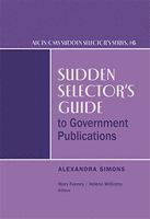 bokomslag Sudden Selector's Guide to Government Publications