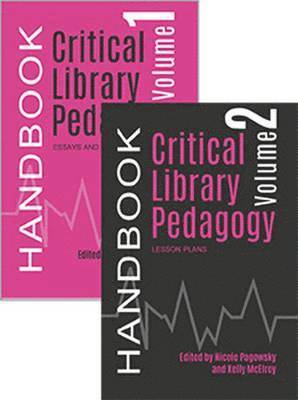 Critical Library Pedagogy Handbook, 2 Volume Set 1