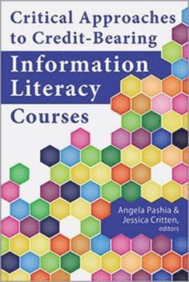 Critical Approaches to Credit-Bearing Information Literacy Courses 1