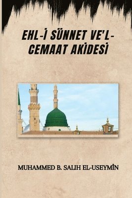 Muhammed B Salih El-Useymîn, Muhammed B. Salih El-Useymîn, Muhammed b. Salih el-Useymîn - Ehl-İ Sünnet Ve'l-Cemaat Akİdesİ, Häftad