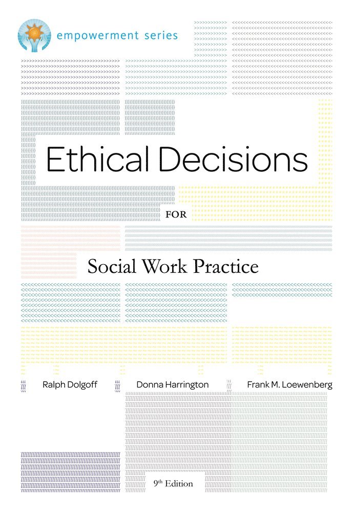 Ralph Dolgoff, Donna Harrington, Frank Loewenberg, Baltimore) Dolgoff, Ralph (University of Maryland, Baltimore) Harrington, Donna (University of Maryland, Bar-Ilan University) Loewenberg, Frank (Emeritus - Brooks/Cole Empowerment Series: Ethical Decisions for Social Work Practice, Häftad