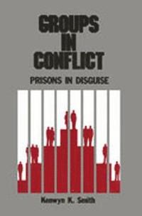 bokomslag Groups in Conflict: Prisons In Disguise