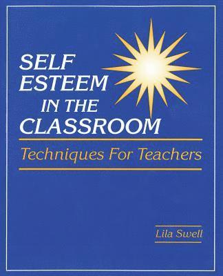 bokomslag Self Esteem in the Classroom: Techniques for Teachers