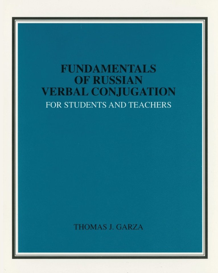 Fundamentals of Russian Verbal Conjugation for Students and Teachers 1