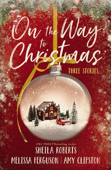 Sheila Roberts, Melissa Ferguson, Amy Clipston - On the Way to Christmas, Häftad