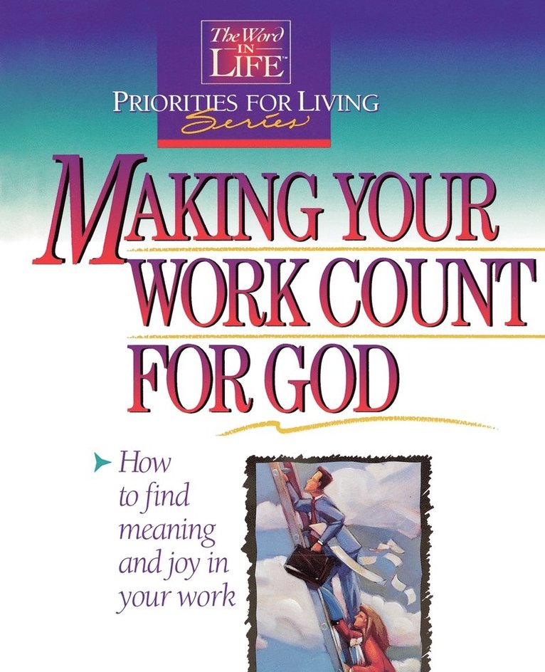 Thomas Nelson Publishers - Making Your Work Count for God, Häftad