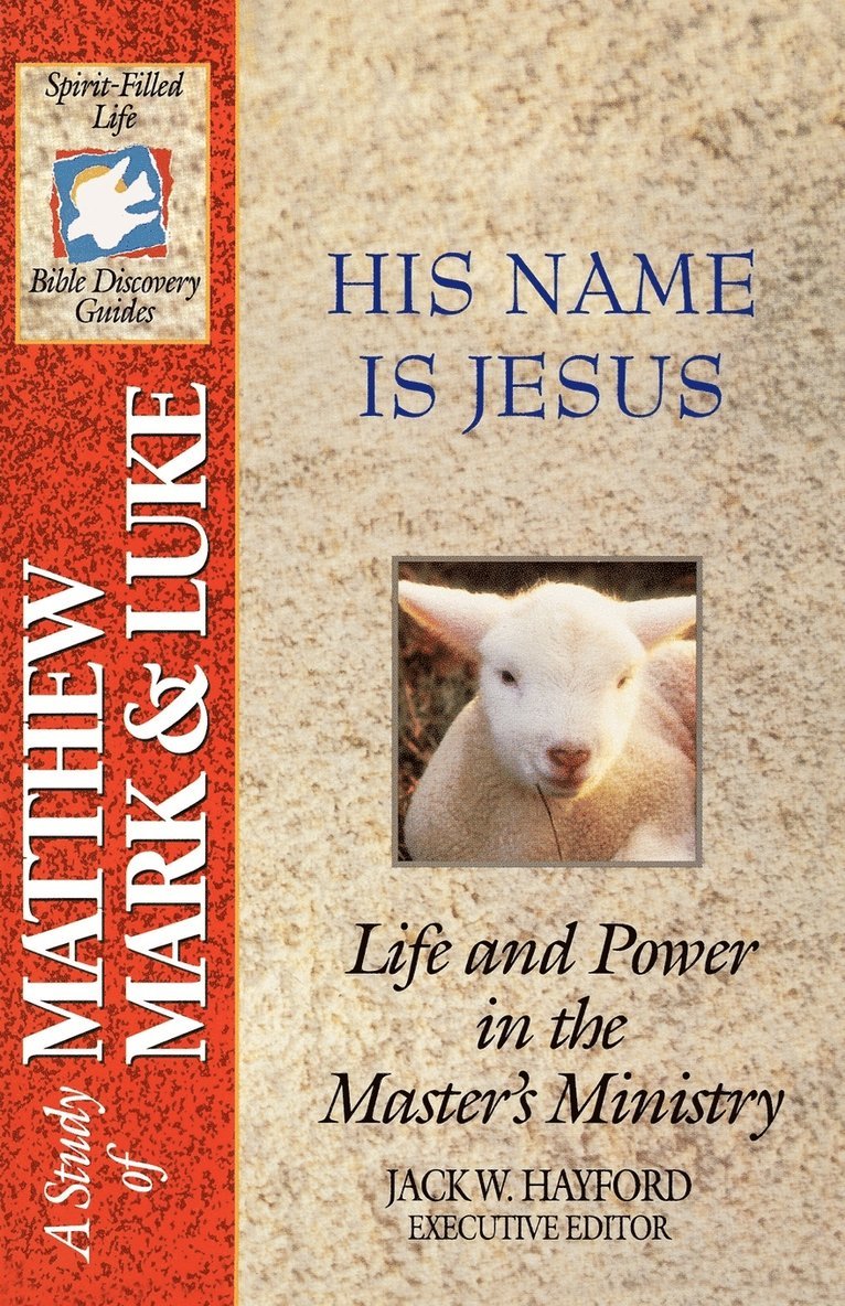 The Spirit-Filled Life Bible Discovery Series: B15-His Name Is Jesus