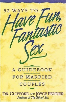 52 Ways to Have Fun, Fantastic Sex 1