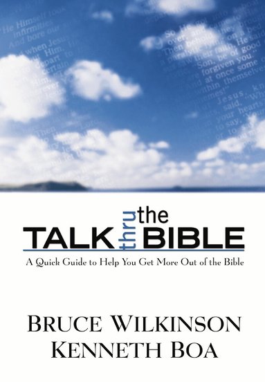 Bruce Wilkinson, Kenneth D. Boa - Talk Thru the Bible, Inbunden
