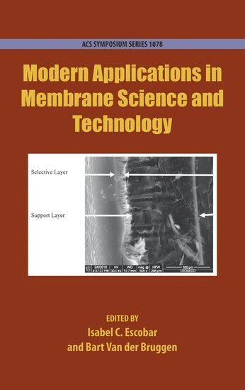 ESCOBAR, Isabel Escobar, Bart Van der Bruggen - Modern Applications in Membrane Science and Technology, Inbunden
