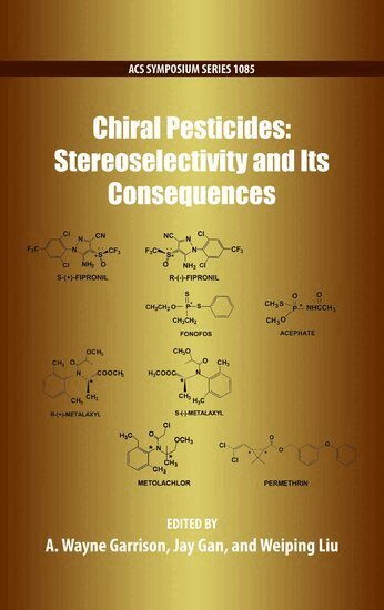 GARRISON, A. Wayne Garrison, Jay Gan, Weiping Liu - Chiral Pesticides, Inbunden