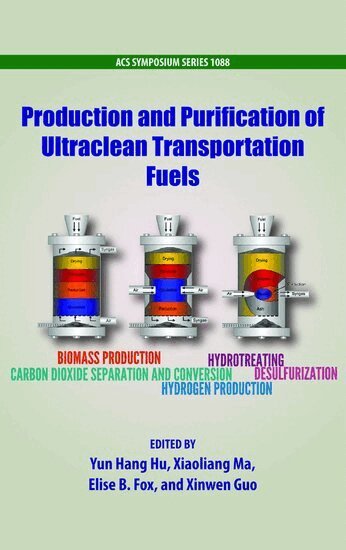 HU, Yun Hang Hu, Xiaoliang Ma, Elise Fox, Xinwen Guo - Production and Purification of Ultraclean Transportation Fuels, Inbunden
