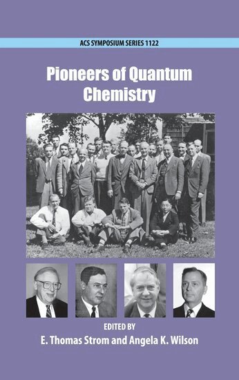 STROM, E. Thomas Strom, Angela K. Wilson - Pioneers of Quantum Chemistry, Inbunden