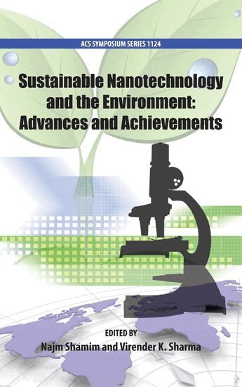 Najm Shamim, Virender K. Sharma - Sustainable Nanotechnology and the Environment: Advances and Achievements, Inbunden