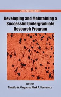 bokomslag Developing and Maintaining a Successful Undergraduate Research Program