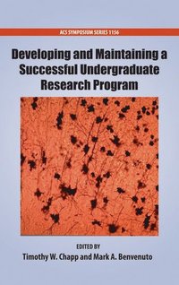 bokomslag Developing and Maintaining a Successful Undergraduate Research Program