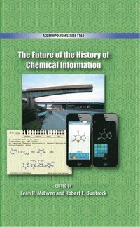 bokomslag The Future of the History of Chemical Information