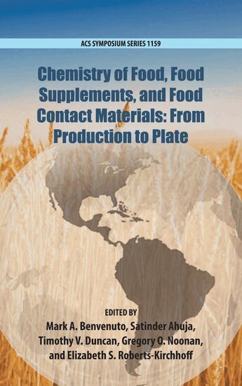 BENVENUTO, Mark A. Benvenuto, Satinder Ahuja, Timothy V. Duncan, Gregory O. Noonan, Elizabeth S. Roberts-Kirchhoff - Chemistry of Food, Food Production, and Food Contact Materials, Inbunden