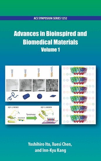 ITO, Yoshihiro Ito, Xuesi Chen, Inn-Kyu Kang - Advances in Bioinspired and Biomedical Materials Volume 1, Inbunden