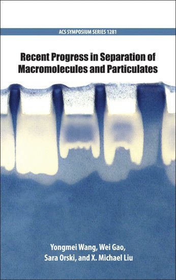 bokomslag Recent Progress in Separation of Macromolecules and Particulates