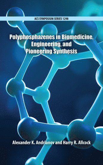 bokomslag Polyphosphazenes in Biomedicine, Engineering, and Pioneering Synthesis