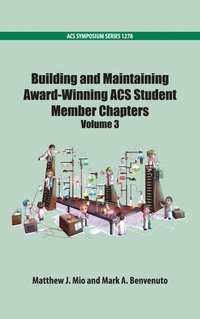 bokomslag Building and Maintaining Award-Winning ACS Student Members Chapters Volume 3