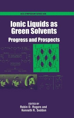 ROGERS, Robin D. Rogers, Kenneth R. Seddon - Ionic Liquids as Green Solvents, Inbunden