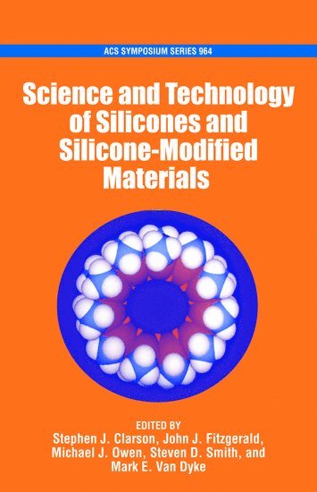 bokomslag The Science and Technology of Silicones and Silicone-Modified Materials