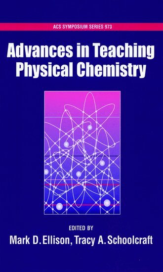 ELLISON, Mark D Ellison, Tracy A Schoolcraft - Advances in Teaching Physical Chemistry, Inbunden