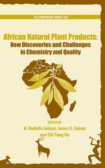 Chi-Tang Ho, H. Rodolfo Juliani, James Simon - African Natural Plant Products, Inbunden