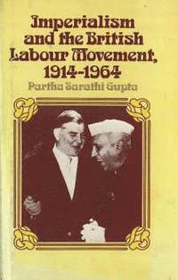 Imperialism and the British Labour Movement, 1914-1964