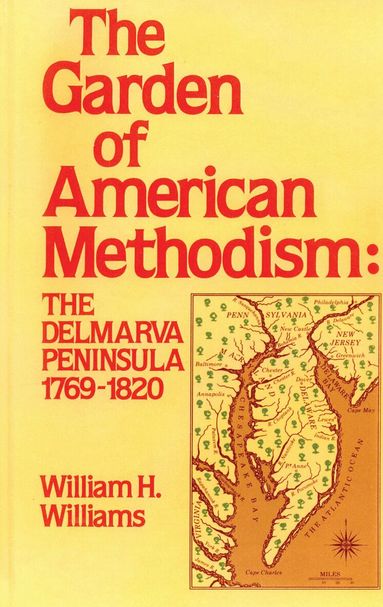 William H. Williams - Garden of American Methodism, Inbunden