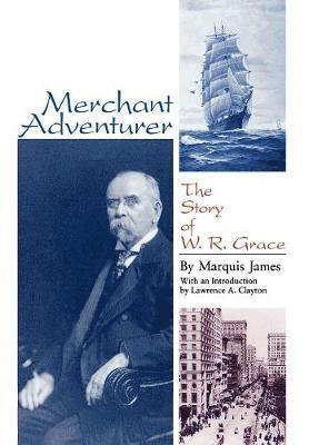 Marquis James - Merchant Adventurer, Inbunden