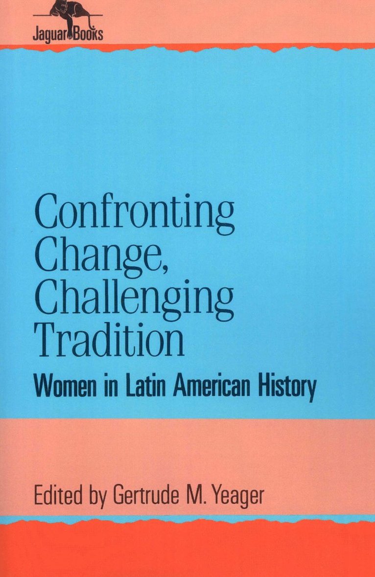Gertrude M. Yeager - Confronting Change, Challenging Tradition, Häftad