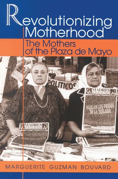 Marguerite Guzman Bouvard - Revolutionizing Motherhood, Häftad