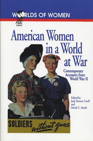 Judy Barrett Litoff, David C. Smith - American Women in a World at War, Häftad