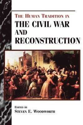 The Human Tradition in the Civil War and Reconstruction 1