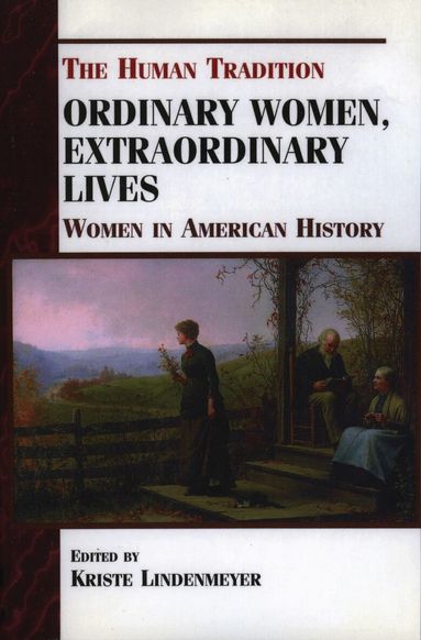 Kriste Lindenmeyer - Ordinary Women, Extraordinary Lives, Häftad