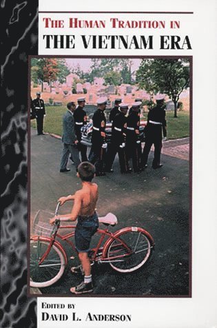 David L. Anderson - Human Tradition in the Vietnam Era, Häftad