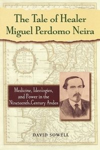 bokomslag The Tale of Healer Miguel Perdomo Neira