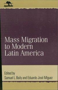 bokomslag Mass Migration to Modern Latin America